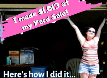 How I Made $1,013 At A Garage Sale – 101 Of My Very Best Yard Sale Tips!